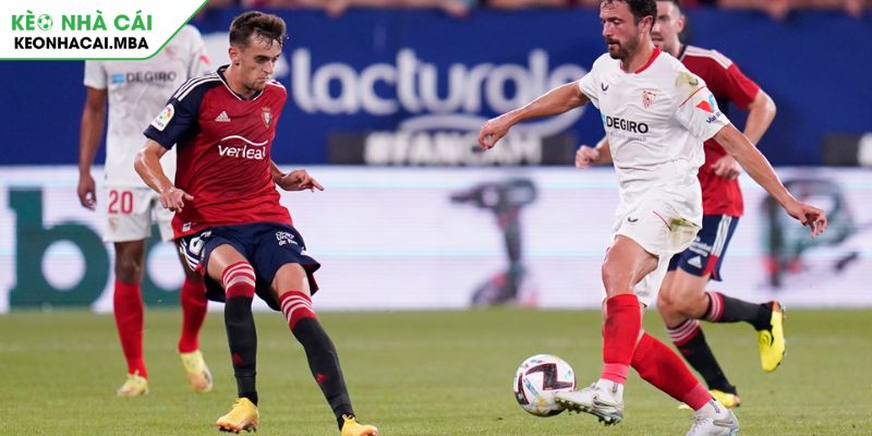 Soi kèo châu Á trận Osasuna vs Sevilla (00:00 25/04)
