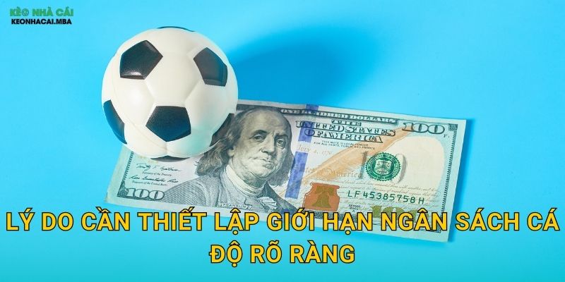 Lý do cần thiết lập giới hạn ngân sách cá độ rõ ràng