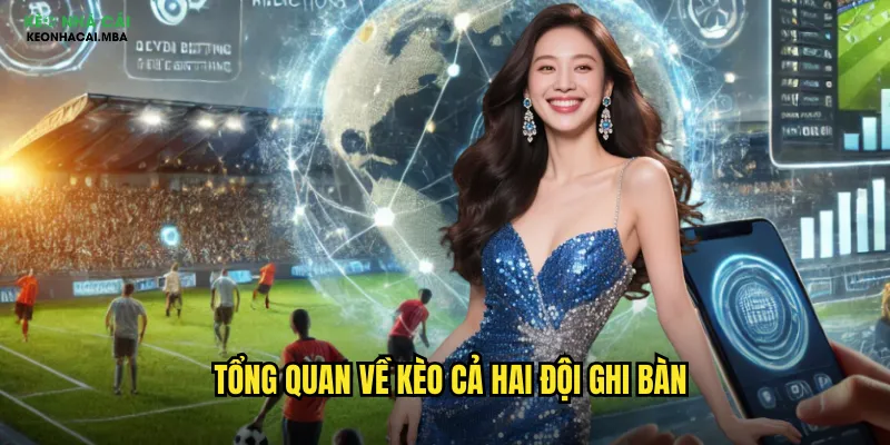 Tổng quan về kèo cả hai đội ghi bàn