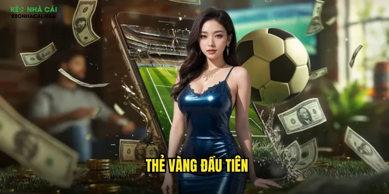 Thẻ Vàng Đầu Tiên