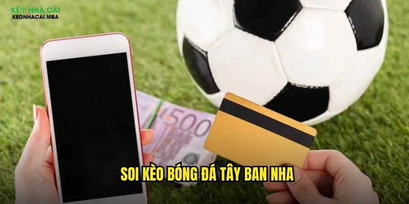 soi kèo bóng đá Tây Ban Nha