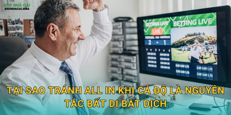 Tại sao tránh all in khi cá độ là nguyên tắc bất di bất dịch