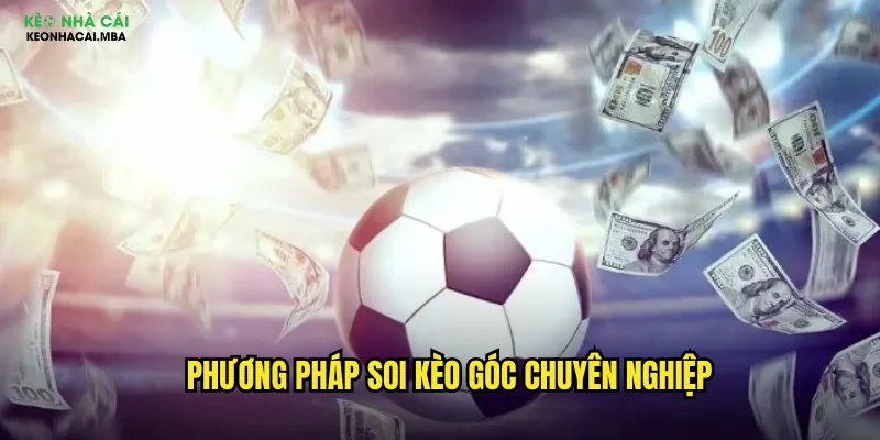 Phương pháp soi kèo góc chuyên nghiệp