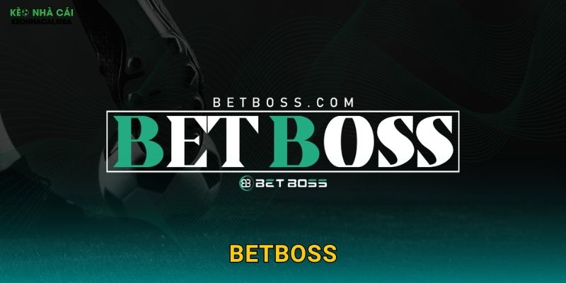 BetBoss – Ông Trùm Cá Cược Trong Tầm Ngắm Kèo nhà cái MBA