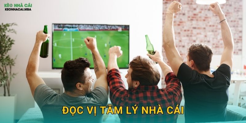 Đọc Vị Tâm Lý Nhà Cái – Lợi Thế Vượt Trội Tại Keo nha cai MBA