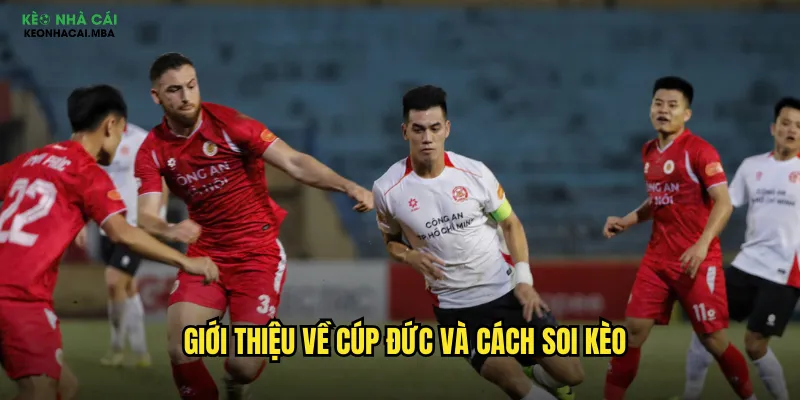 Giới thiệu về Cúp Đức và cách soi kèo