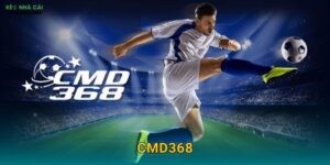 CMD368 – Chuyên Gia Cá Độ Bóng Đá Được Keo Nha Cai Tín Nhiệm