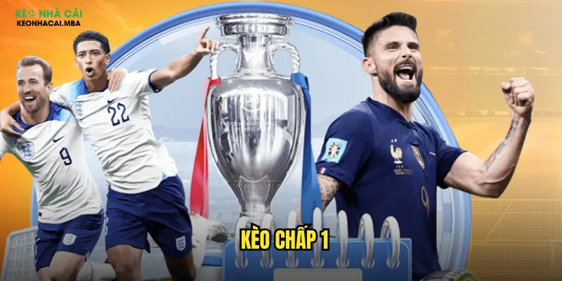 kèo chấp 1