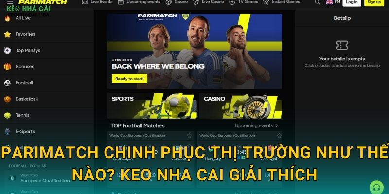 Parimatch Chinh Phục Thị Trường Như Thế Nào? Keo Nha Cai Giải Thích