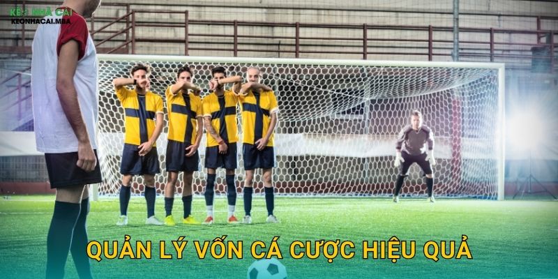 Quản Lý Vốn Cá Cược Hiệu Quả – Nền Tảng Sinh Tồn Lâu Dài Tại Keo Nha Cai