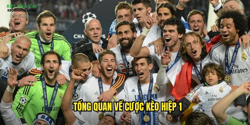 Tổng quan về cược kèo hiệp 1