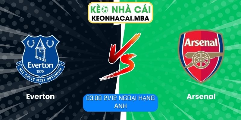Soi kèo Everton vs Arsenal