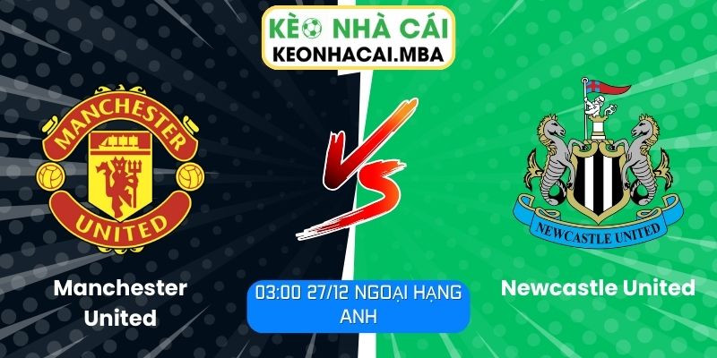 Soi kèo Manchester United vs Newcastle United
