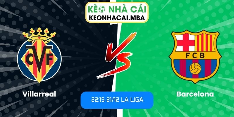 Soi kèo Villarreal vs Barcelona
