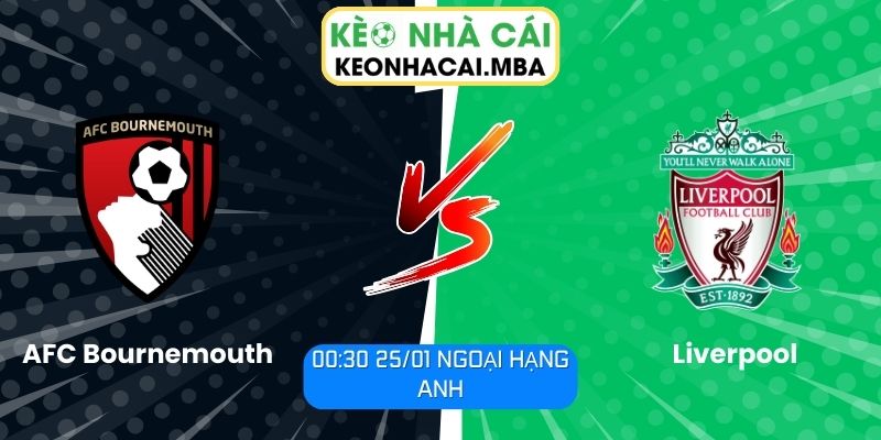 Soi kèo AFC Bournemouth vs Liverpool