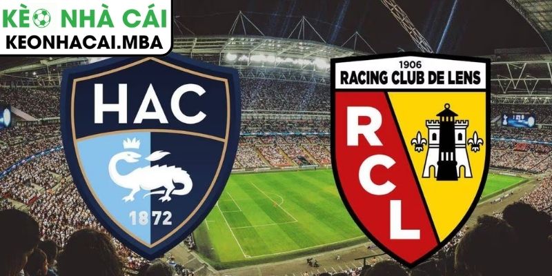 Kèo châu Á trận Lens vs Le Havre (23:00 01/02, Ligue)