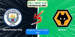 Soi kèo Manchester City vs Wolves