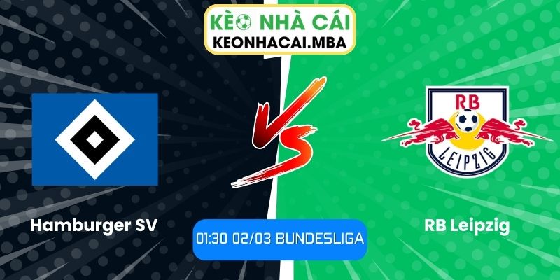 Soi kèo Hamburger SV vs RB Leipzig (01:30 02/03, Bundesliga)