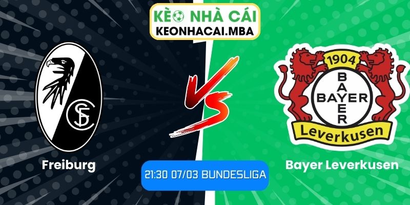 Soi kèo Freiburg vs Bayer Leverkusen (21:30 07/03, Bundesliga)