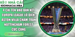 4 cái tên vào bán kết Europa League lộ diện