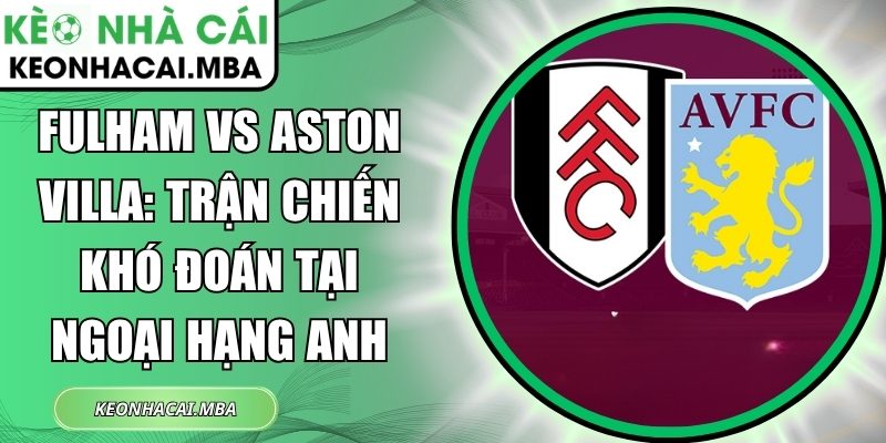 Fulham vs Aston Villa