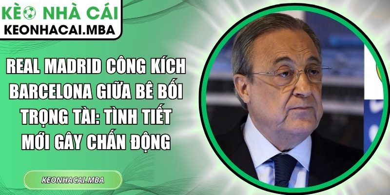 Real Madrid công kích Barcelona